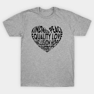 Kindness Peace Equality Love Inclusion Hope Diversity T-Shirt